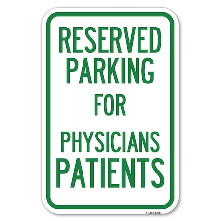 Reserved Parking For Physicians Patients Heavy-Gauge Aluminum Sign